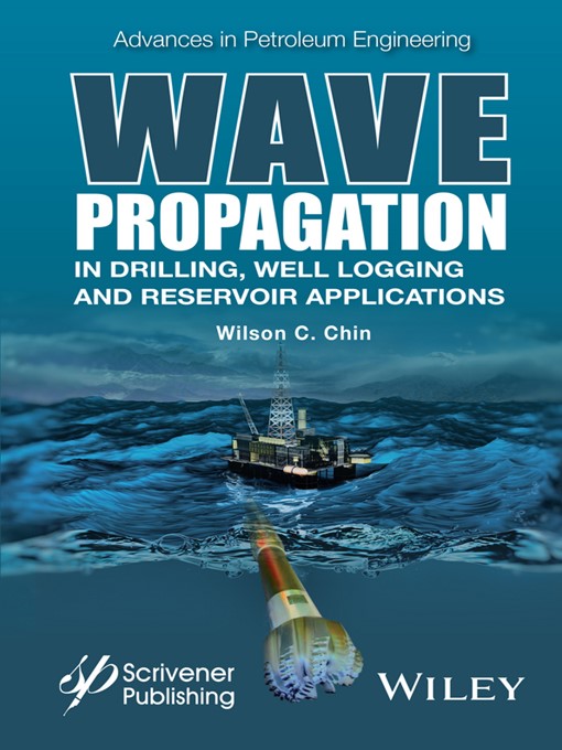 Title details for Wave Propagation in Drilling, Well Logging and Reservoir Applications by Wilson C. Chin - Available